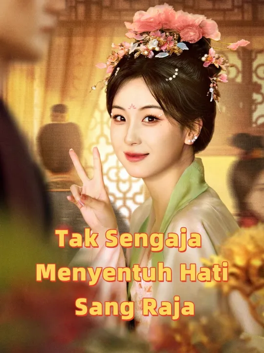 Tak Sengaja Menyentuh Hati Sang Raja